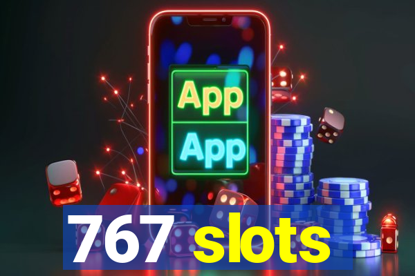 767 slots