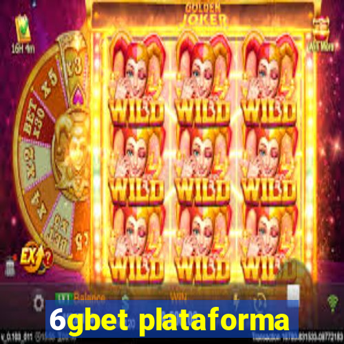 6gbet plataforma