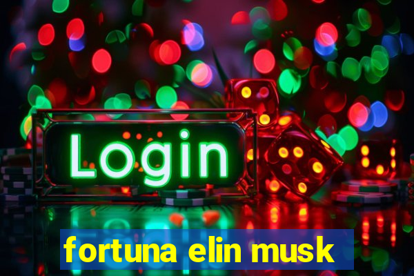 fortuna elin musk