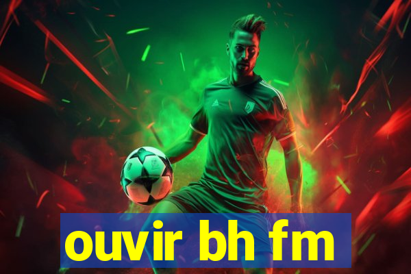 ouvir bh fm