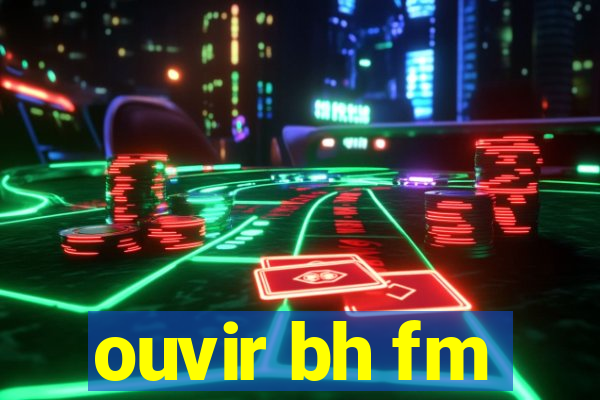 ouvir bh fm