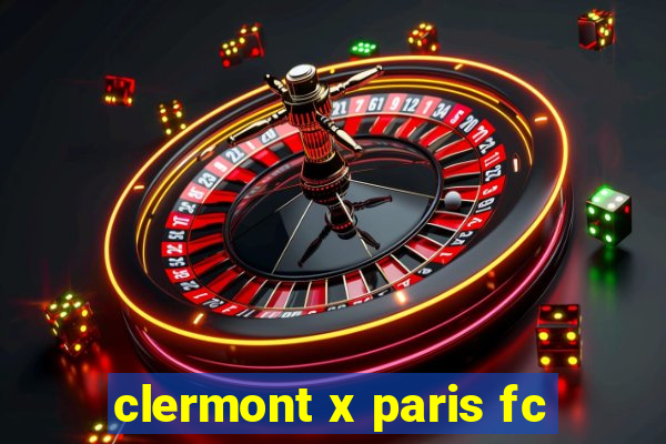 clermont x paris fc