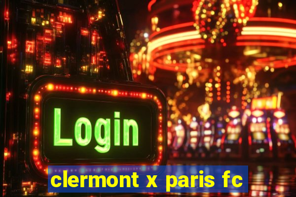 clermont x paris fc