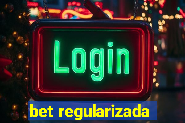 bet regularizada