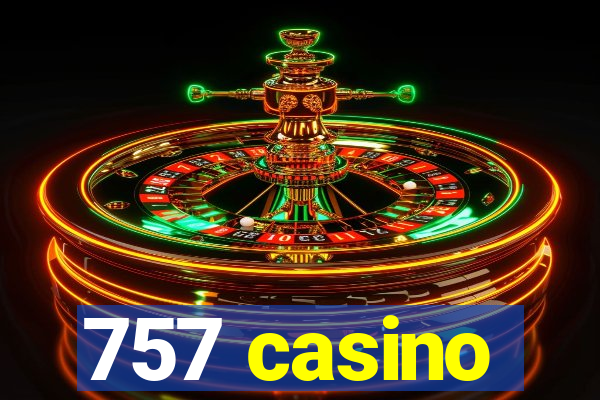 757 casino