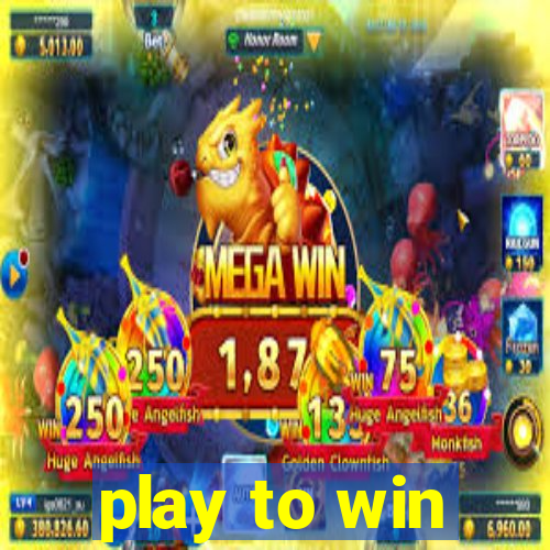 play to win