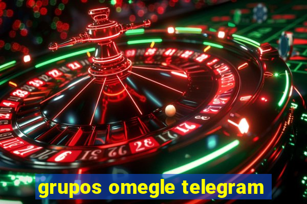 grupos omegle telegram