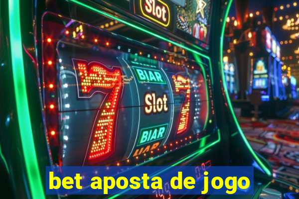 bet aposta de jogo