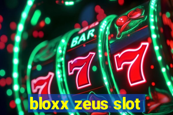 bloxx zeus slot