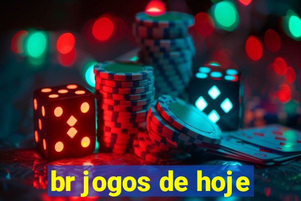 br jogos de hoje