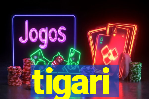 tigari