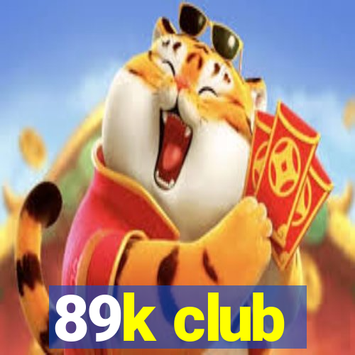 89k club