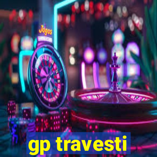 gp travesti