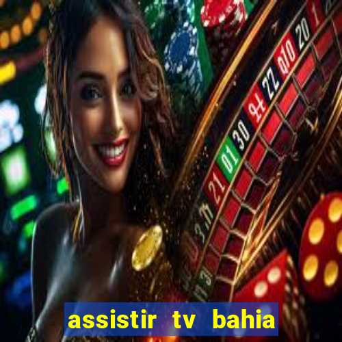 assistir tv bahia ao vivo