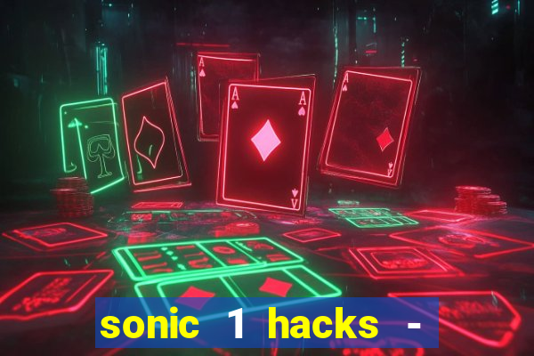 sonic 1 hacks - sonic retro