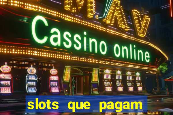 slots que pagam sem deposito