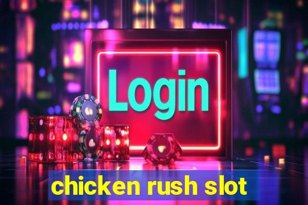 chicken rush slot