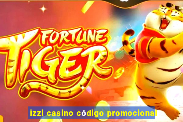 izzi casino código promocional