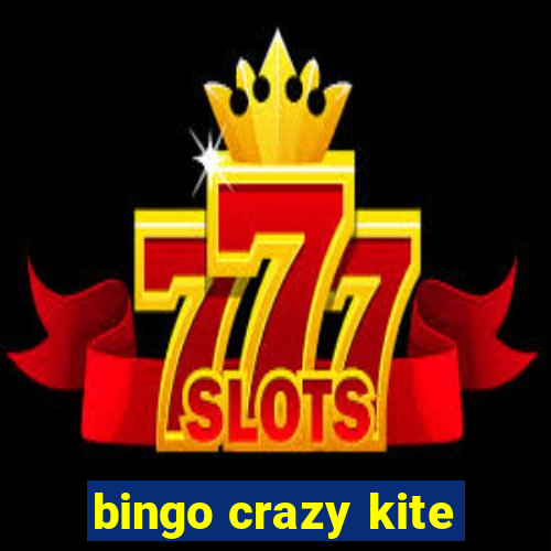 bingo crazy kite