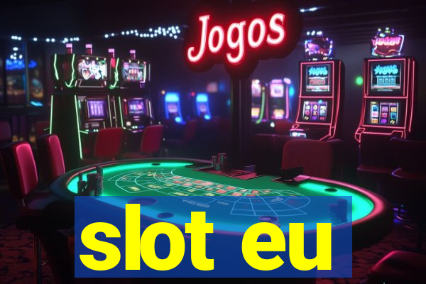 slot eu