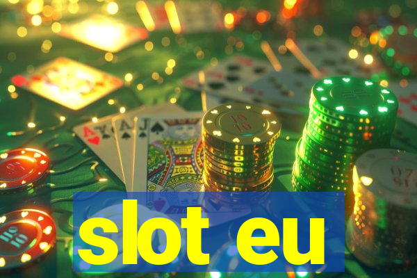 slot eu