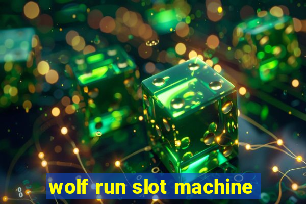 wolf run slot machine