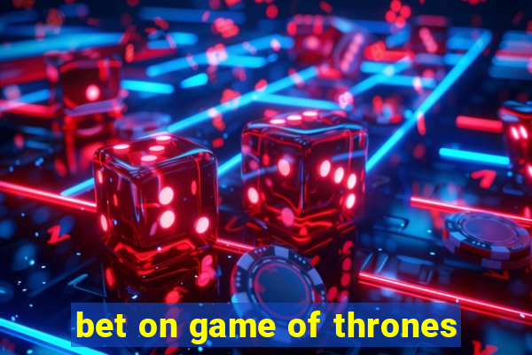 bet on game of thrones