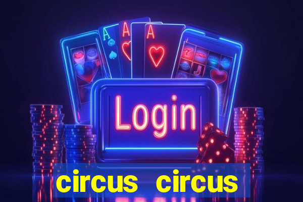 circus circus resort and casino