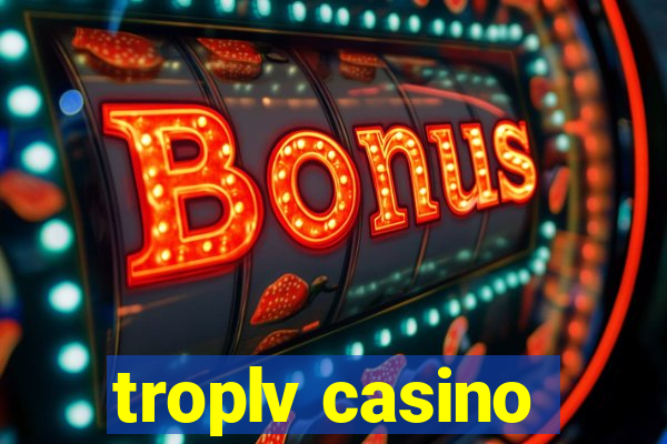 troplv casino