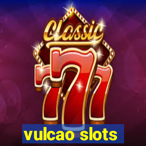 vulcao slots