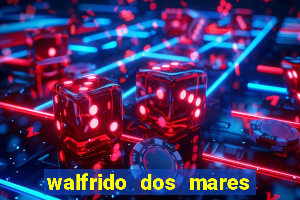 walfrido dos mares guia fortuna