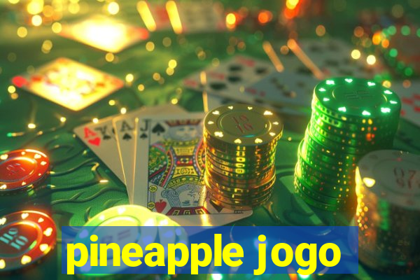 pineapple jogo