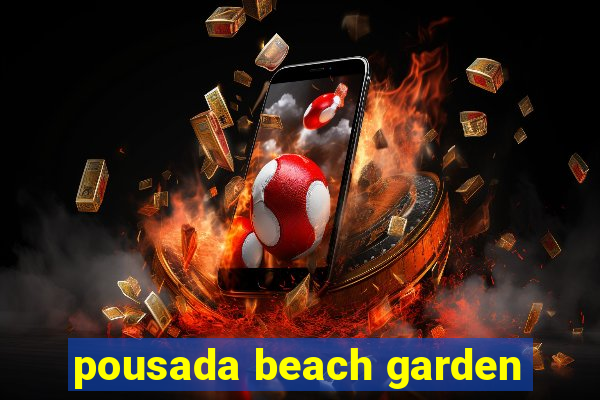 pousada beach garden