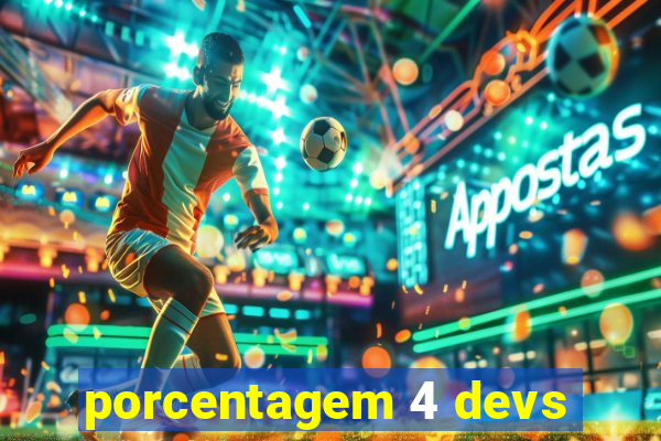 porcentagem 4 devs