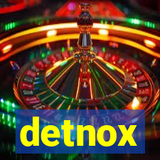 detnox