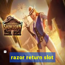 razor return slot