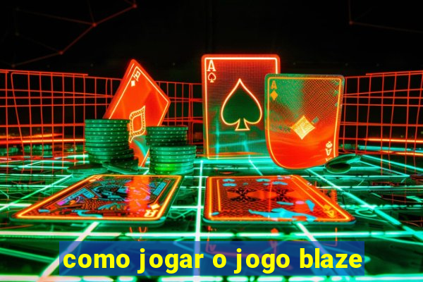 como jogar o jogo blaze