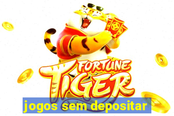 jogos sem depositar