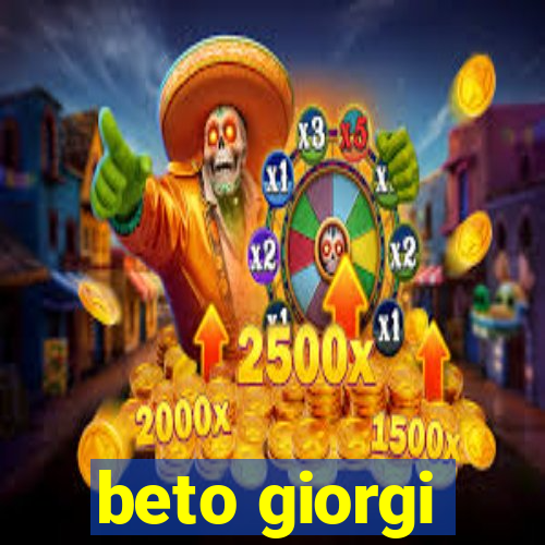 beto giorgi