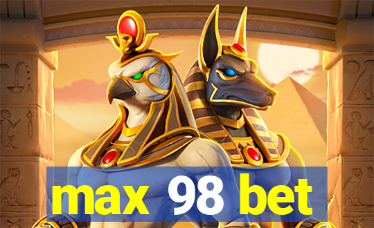 max 98 bet