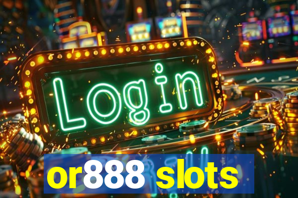 or888 slots