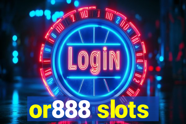 or888 slots