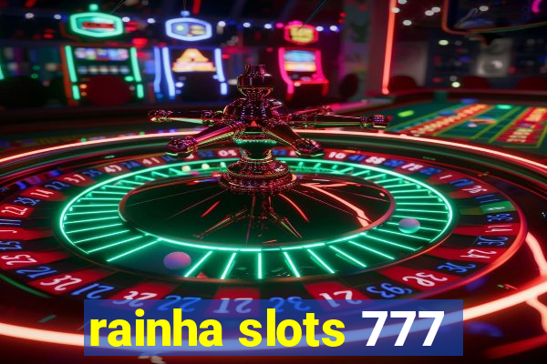 rainha slots 777