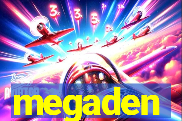 megaden