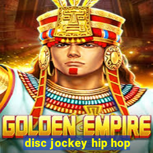 disc jockey hip hop