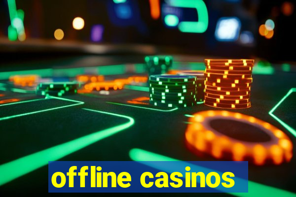 offline casinos