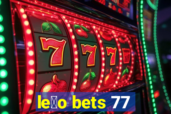 le茫o bets 77