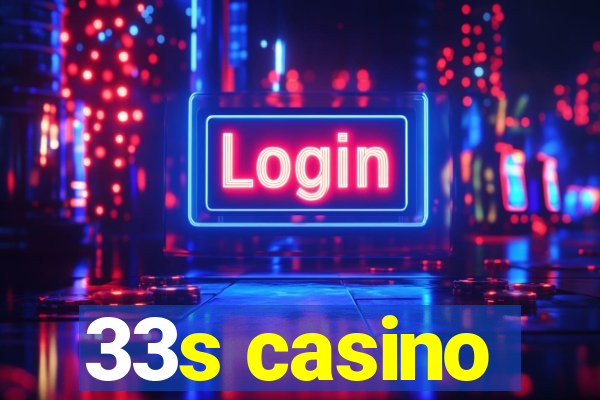 33s casino