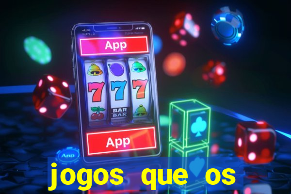 jogos que os famosos jogam para ganhar dinheiro