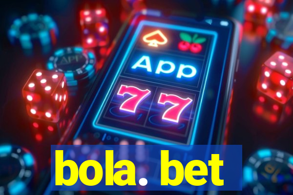 bola. bet